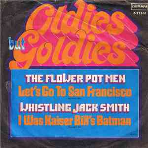 The Flower Pot Men / Whistling Jack Smith - Let's Go To San Francisco / I W ...