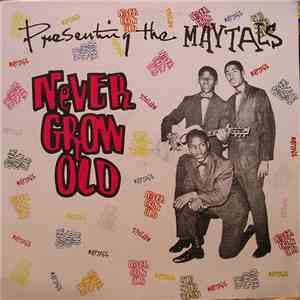 The Maytals - Never Grow Old