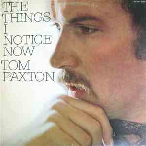 Tom Paxton - The Things I Notice Now