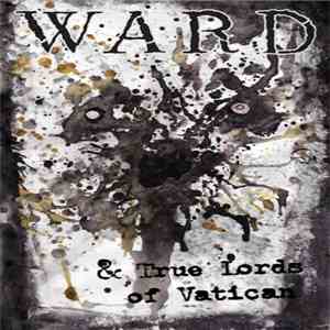 Ward , True Lords Of Vatican - Paralyzed / Mine