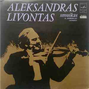 Aleksandras Livontas - Sonata Smuikui Ir Fortepijonui / Lietuviškų Šokių Si ...