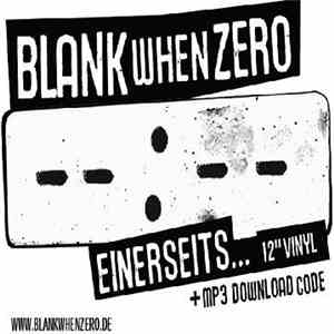 Blank When Zero - Einerseits...