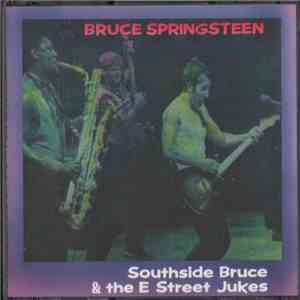 Bruce Springsteen - Southside Bruce & The E-Street Jukes - Recorded Live At ...