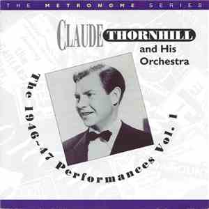 Claude Thornhill And His Orchestra - The 1946~47 Performances Vol. 1