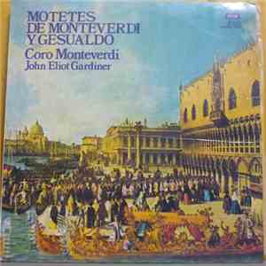 Coro Monteverdi, John Eliot Gardiner - Motetes De Monteverdi Y Gesualdo