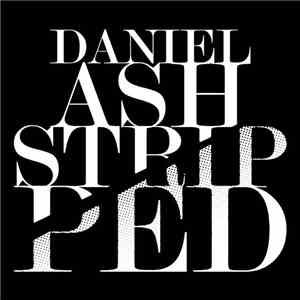 Daniel Ash - Stripped