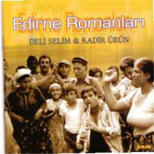 Deli Selim & Kadir Ürün - Edirne Romanları