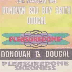 Donovan Bad Boy Smith & Dougal - The Pleasuredome