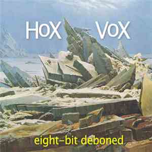 Hox Vox - Eight-Bit Deboned