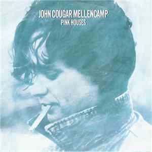 John Cougar Mellencamp - Pink Houses