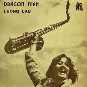 Leong Lau - Dragon Man