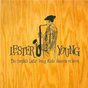 Lester Young - The Complete Lester Young Studio Sessions On Verve
