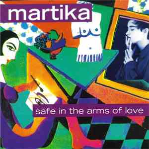 Martika - Safe In The Arms Of Love