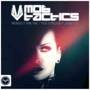 Mob Tactics - Tweakers / Fatal Attraction