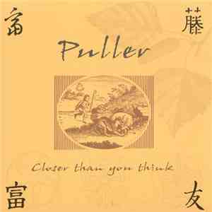 Puller - Closer Than You Think