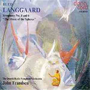 Rued Langgaard - The Danish Radio Symphony Orchestra, John Frandsen - Symphony No. 4 and 6, 