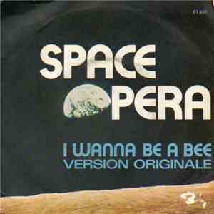 Space Opera - I Wanna Be A Bee / I Know, I Know