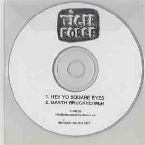 Tiger Force - Hey Yo Square Eyes / Darth Bruckheimer