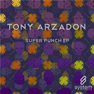 Tony Arzadon - Super Punch EP