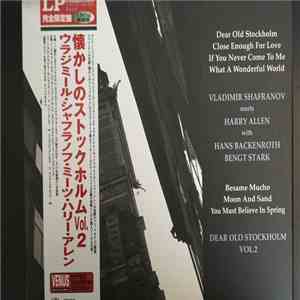 Vladimir Shafranov Meets Harry Allen  With Hans Backenroth, Bengt Stark - Dear Old Stockholm Vol. 2