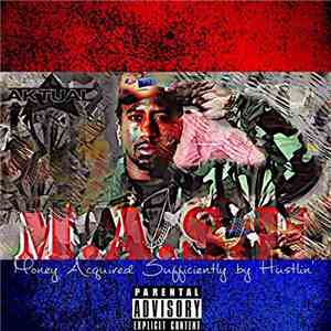 Aktual - Money Acquired Sufficiently by Hustlin' (M.A.S.H.)