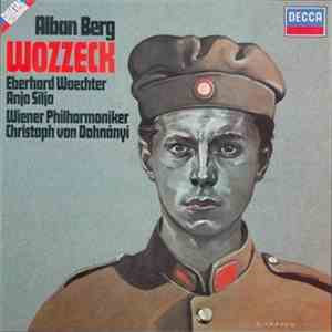 Alban Berg, Christoph von Dohnányi, Anja Silja, Eberhard Wächter, Wiener Philharmoniker - Wozzeck