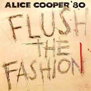 Alice Cooper  - Flush The Fashion