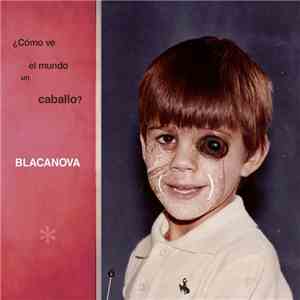 Blacanova - ¿Cómo Ve El Mundo Un Caballo?