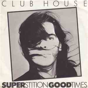 Club House - Superstition / Good Times
