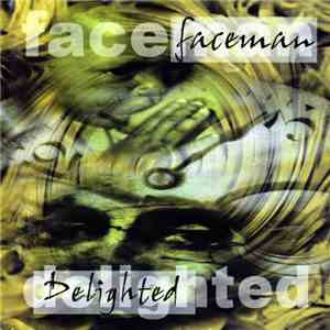 Faceman  - Delighted