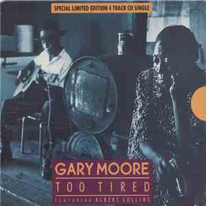 Gary Moore Featuring Albert Collins - Too Tired