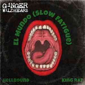 Ginger Wildheart - El Mundo (Slow Fatigue)