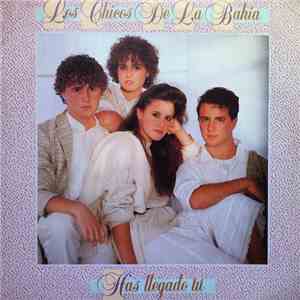 Los Chicos De La Bahía - Has Llegado Tú