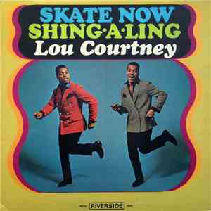 Lou Courtney - Skate Now / Shing-A-Ling