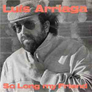 Luís Arriaga - So Long My Friend
