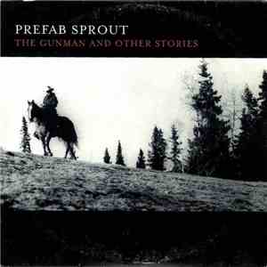 Prefab Sprout - The Gunman And Other Stories