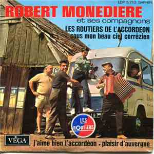 Robert Monédière Et Ses Compagnons - Les Routiers De L'Accordéon Sous Le Be ...