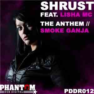 Shrust Feat. Lisha MC - The Anthem / Smoke Ganja