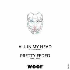 Steven Patrick, Thrill Vibes - All In My Head / Pretty Feded