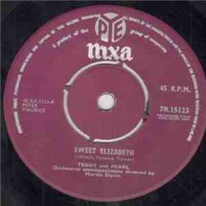 Teddy & Pearl - Sweet Elisabeth / Never Let Me Go