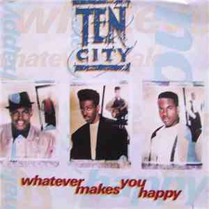 Ten City - Whatever Makes You Happy