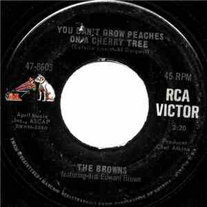 The Browns - You Can't Grow Peaches On A Cherry Tree