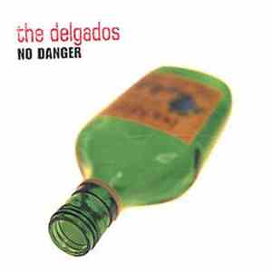 The Delgados - No Danger