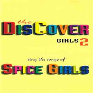 The Discover Girls - The Discover Girls 2 Sing The Songs Of Spice Girls