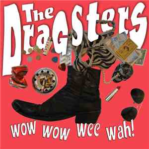The Dragsters  - Wow Wow Wee Wah!