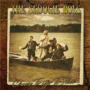The Skoogie Boys - Choose To Go To Hell