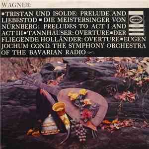 Wagner, Eugen Jochum, Symphony Orchestra Of Bavarian Radio - Tristan Und Is ...