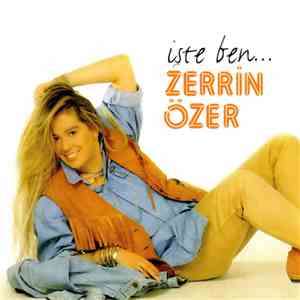 Zerrin Özer - İşte Ben...