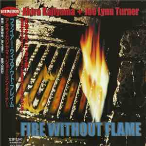 Akira Kajiyama = アキラ・カジヤマ + Joe Lynn Turner = ジョー・リン・ターナー - Fire Without Fl ...
