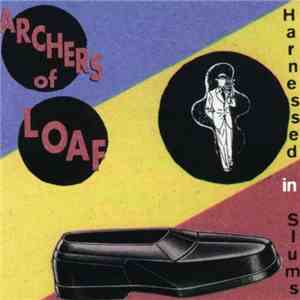 Archers Of Loaf - Harnessed In Slums